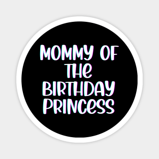 Mommy of The Birthday Princess Magnet